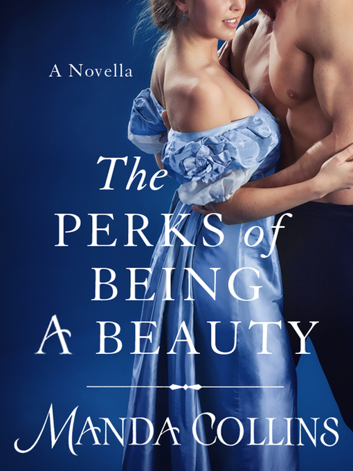 Title details for The Perks of Being a Beauty: a Novella by Manda Collins - Wait list